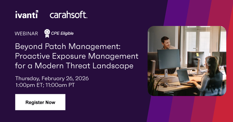 Carahsoft - 2/28 Ivanti Threat Protection Webinar - Feb 2026